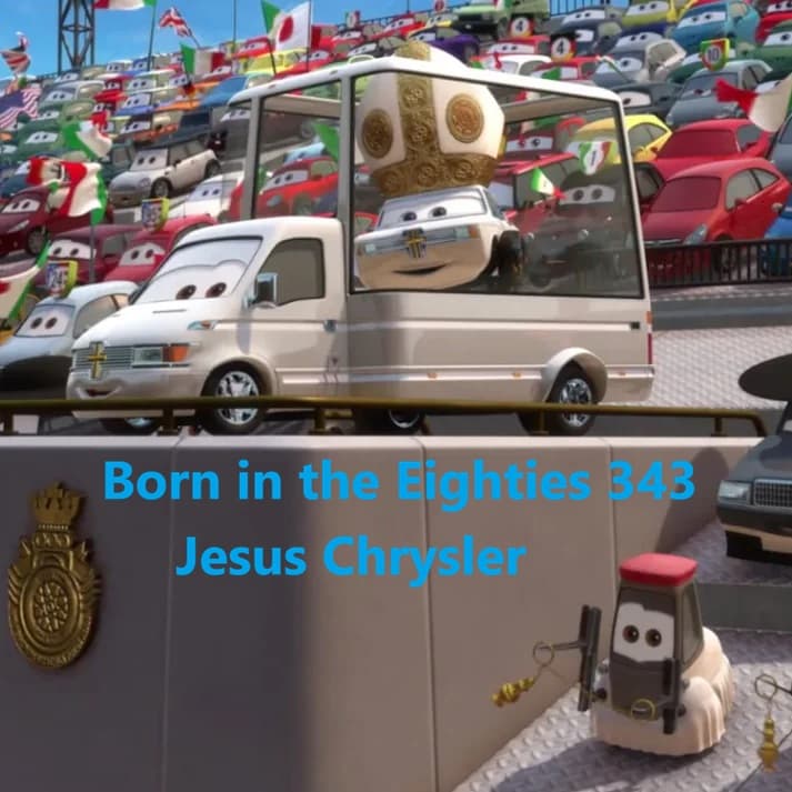 Born in the Eighties 534: Jesus Chrysler - Born in the Eighties cover