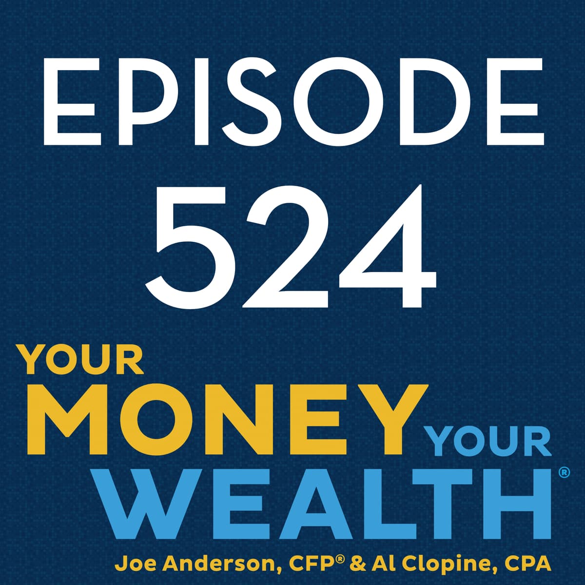 Will the Tax Cuts and Jobs Act Be Extended? - 524 - Your Money, Your Wealth cover