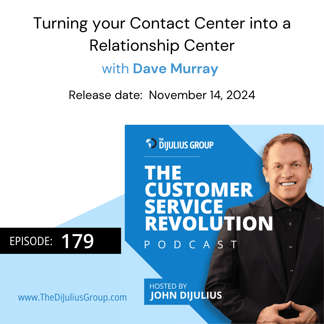 179: Turning Your Contact Center into a Relationship Center - Customer Service Revolution | Customer Experience & Employee Experience Insights cover