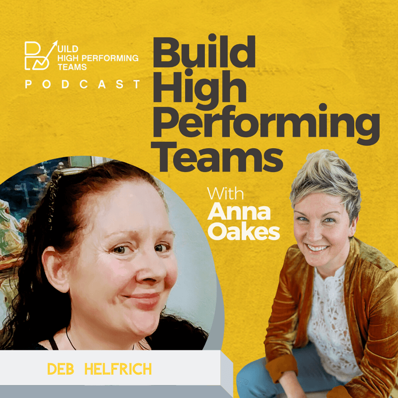 A Philosopher's Take On Performance with Deb Helfrich - Build High Performing Teams Podcast cover