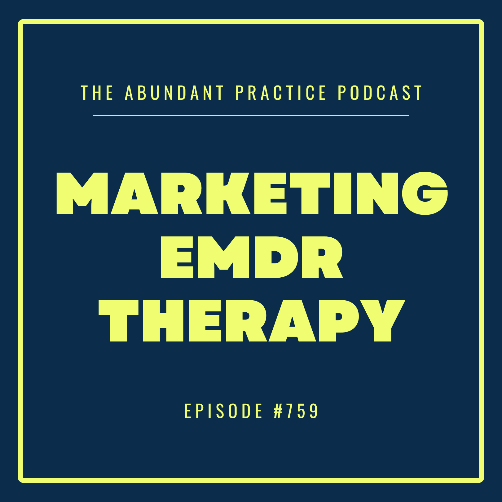 Episode #579: Marketing EMDR Therapy, feat. Lilly Risch — Abundant Practice Podcast cover