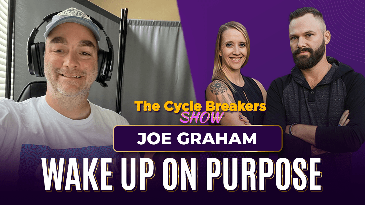 Choosing Happiness with Joe Graham - The Cycle Breakers Show cover