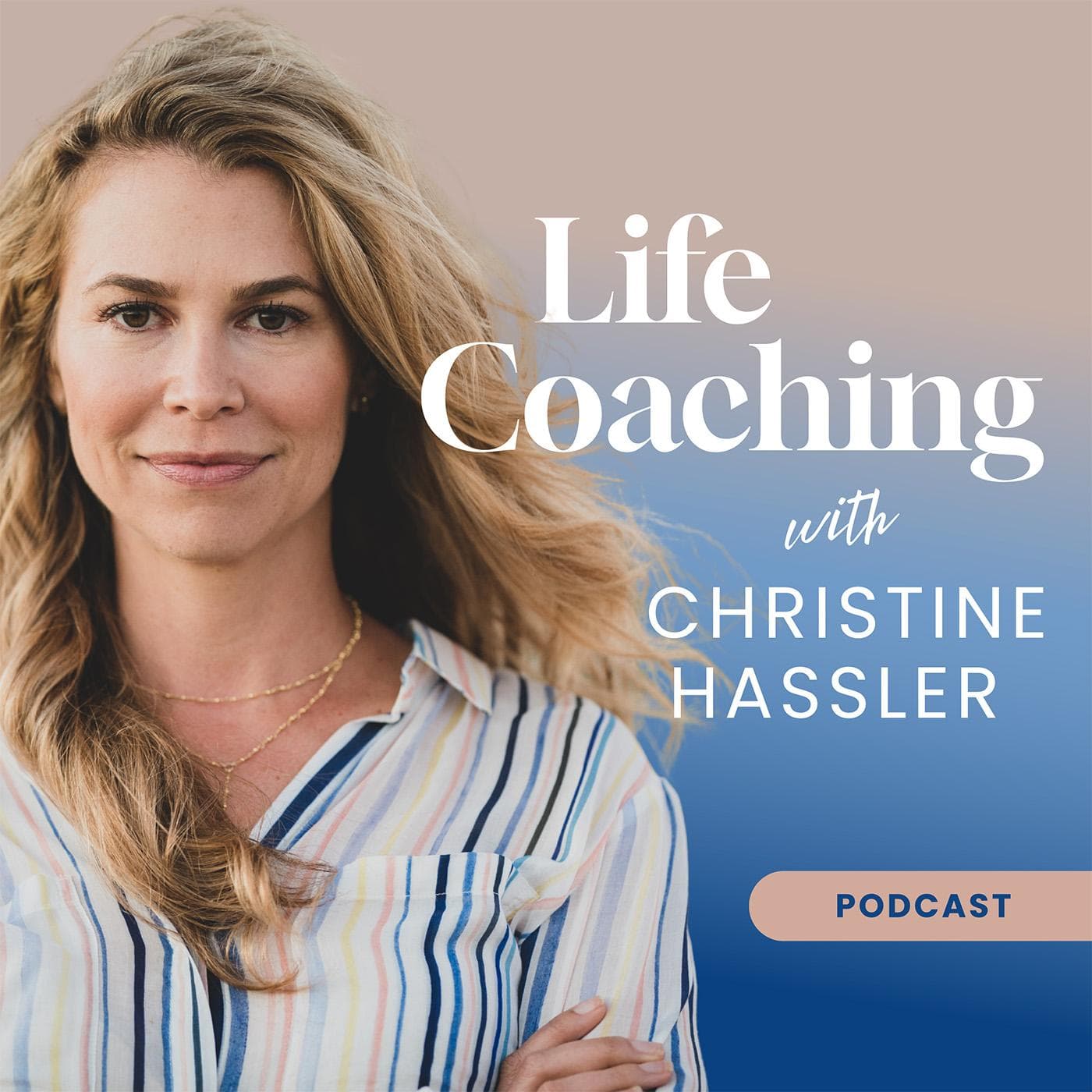 EP 531: I've Done the Work—So Why Does My Nervous System Still Feel Rattled? with Kate - Life Coaching with Christine Hassler cover