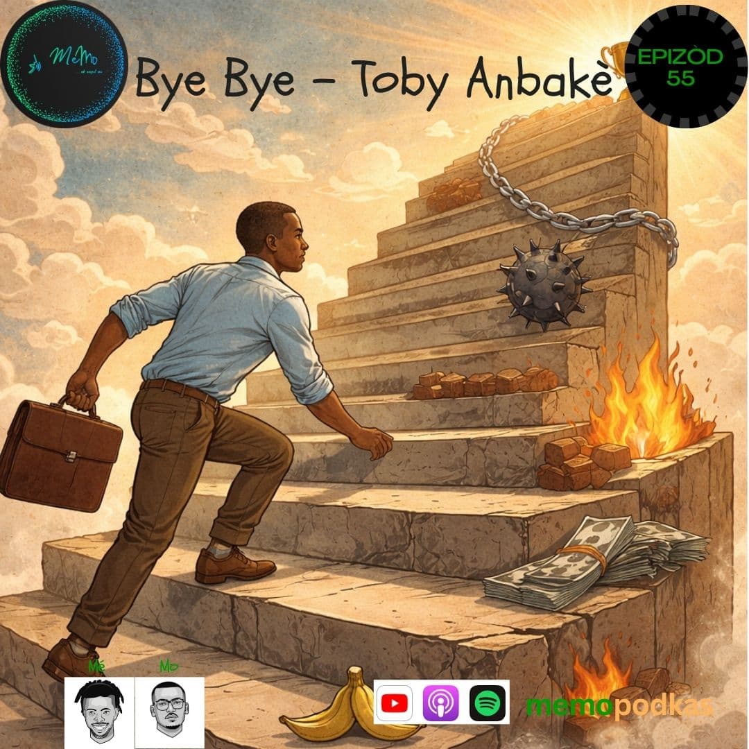 Epizòd 55- Bye Bye - Toby Anbakè - Memo Pòdkas cover