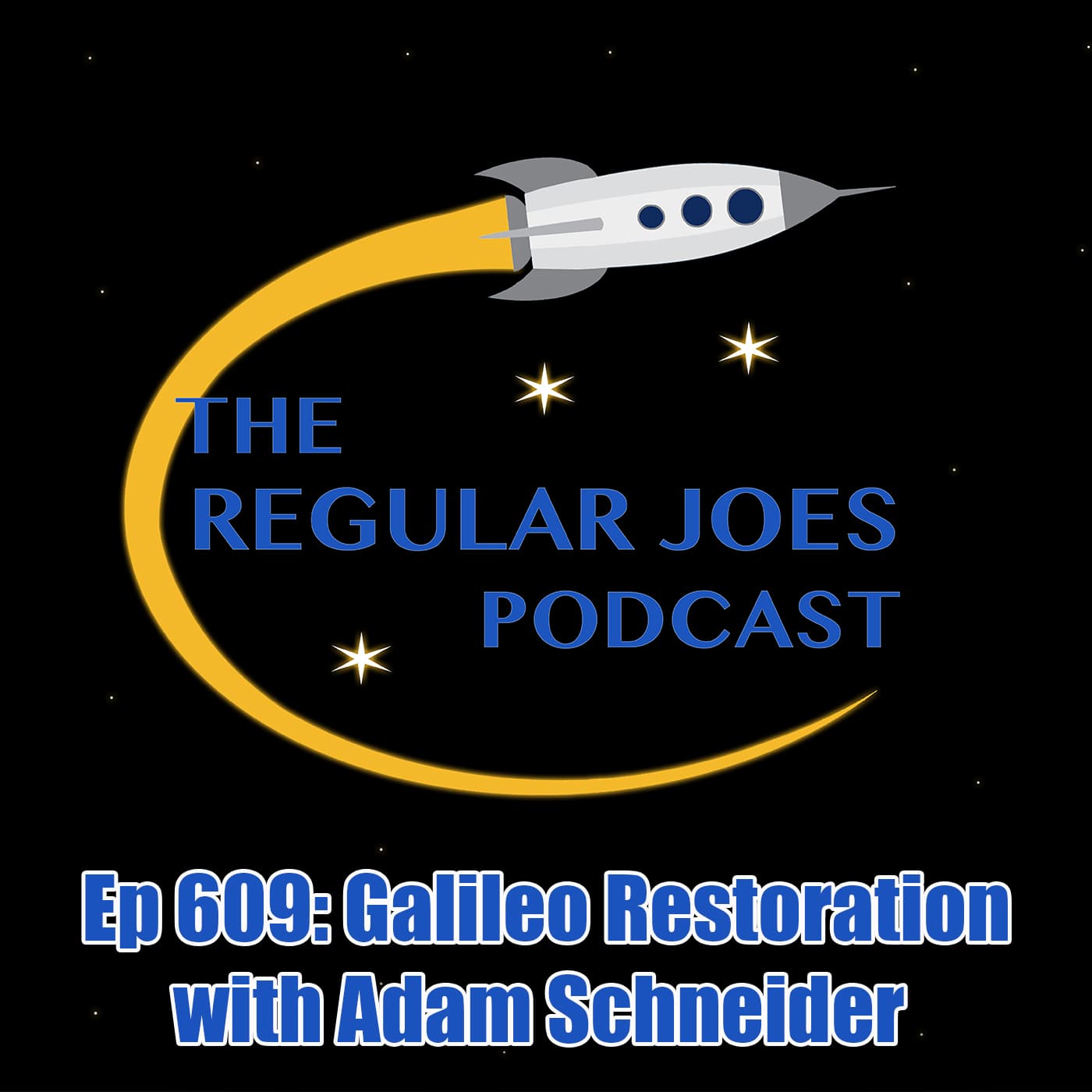 609: Galileo Restoration with Adam Schneider - Regular Joes Podcast cover