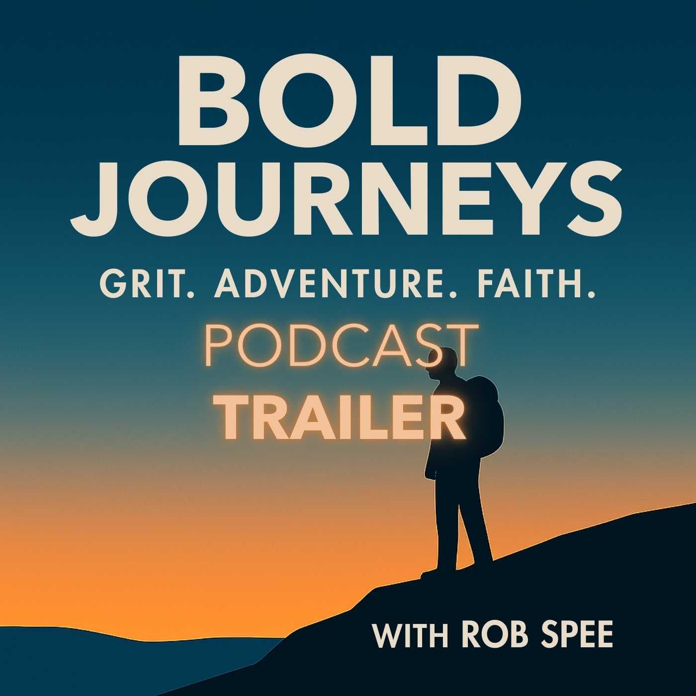 Introducing Bold Journeys: Stories of Grit, Adventure and Faith — Bold Journeys Podcast cover