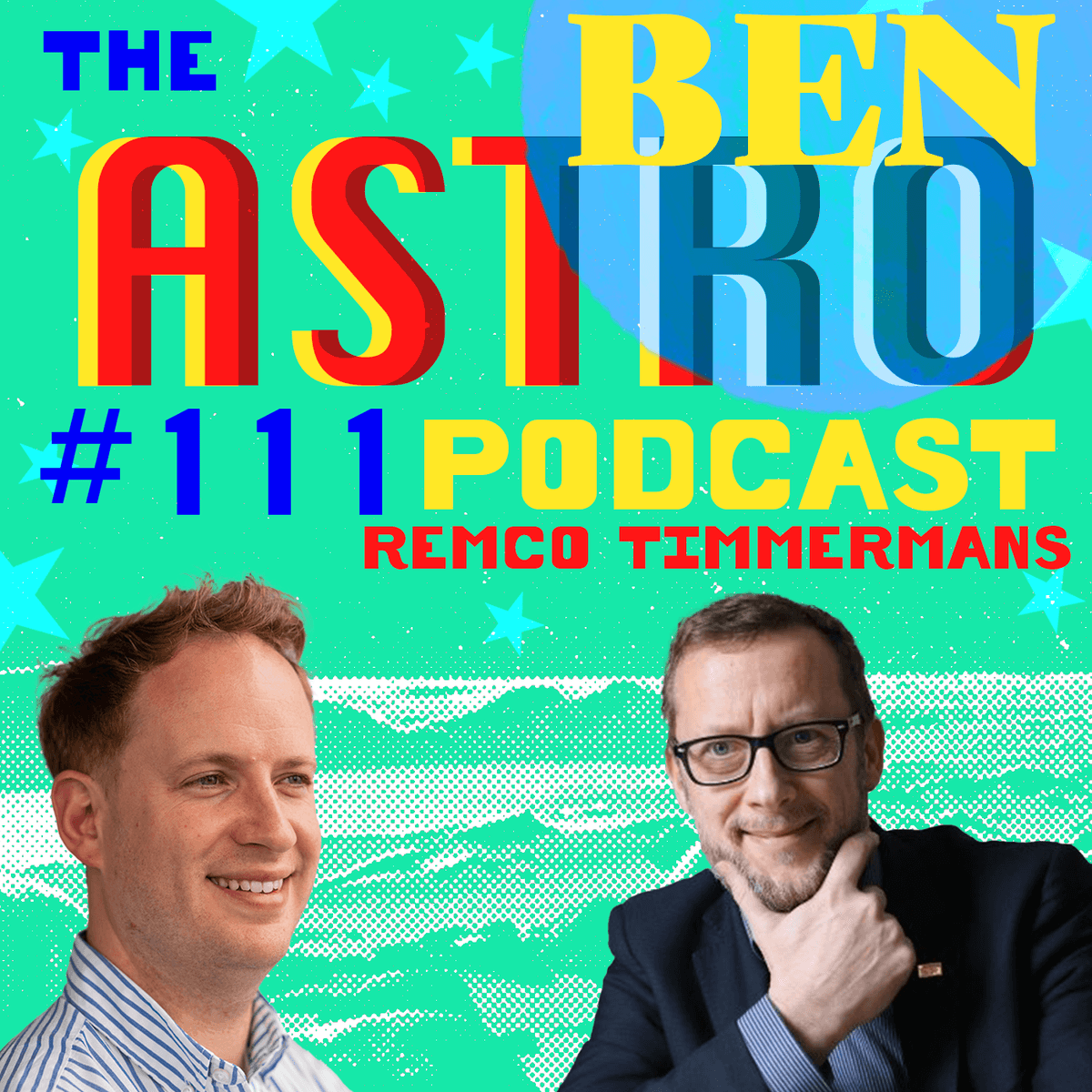 Remco Timmermans: Space Events Marketing Specialist at Space Agenda, Independent Space Marketing and Communications Consultant - Astro Ben Podcast cover