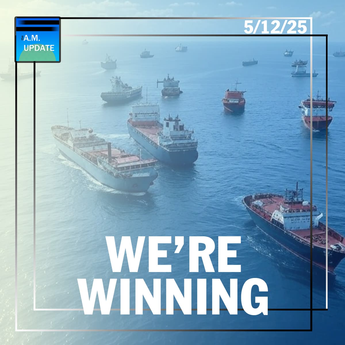 That Was FAST: U.S. Touts Productive Trade Talks With China | 5/12/25 - The A.M. Update cover