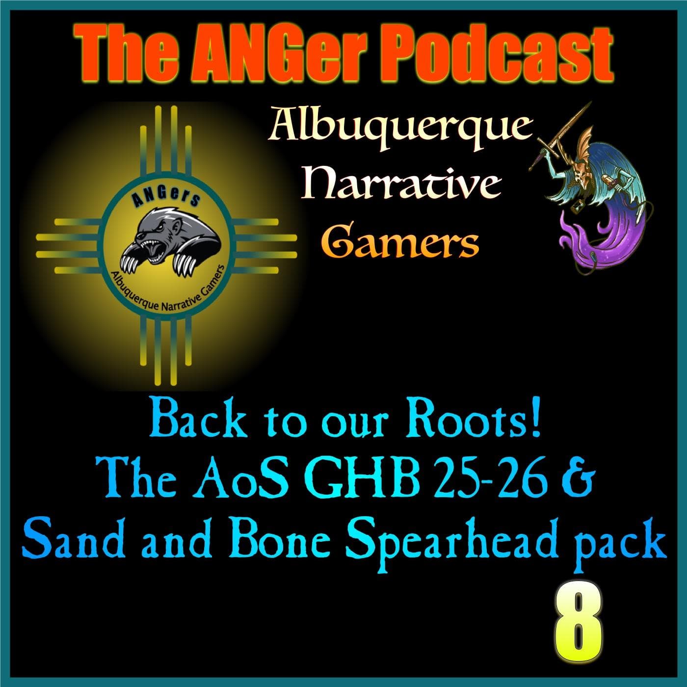 Back to our Roots - AoS GHB and Sand and Bone Spearhead pack - The ANGer Show - Albuquerque Narrative Gamers cover