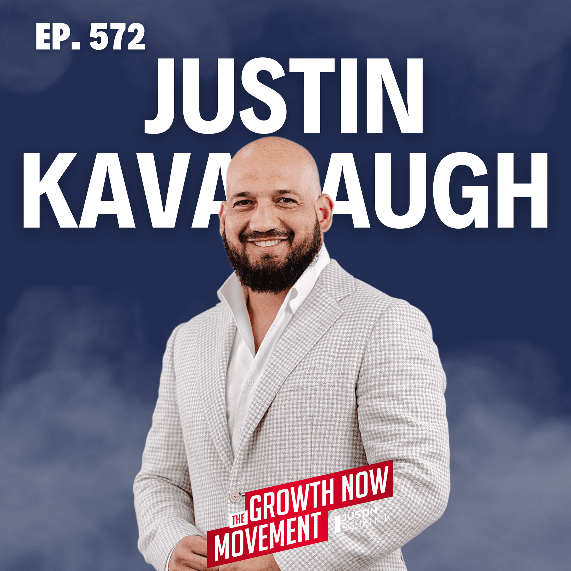 Winning Without Burnout: Athlete Mindset for Thought Leaders with Justin Kavanaugh — Growth Now Movement with Justin Schenck cover