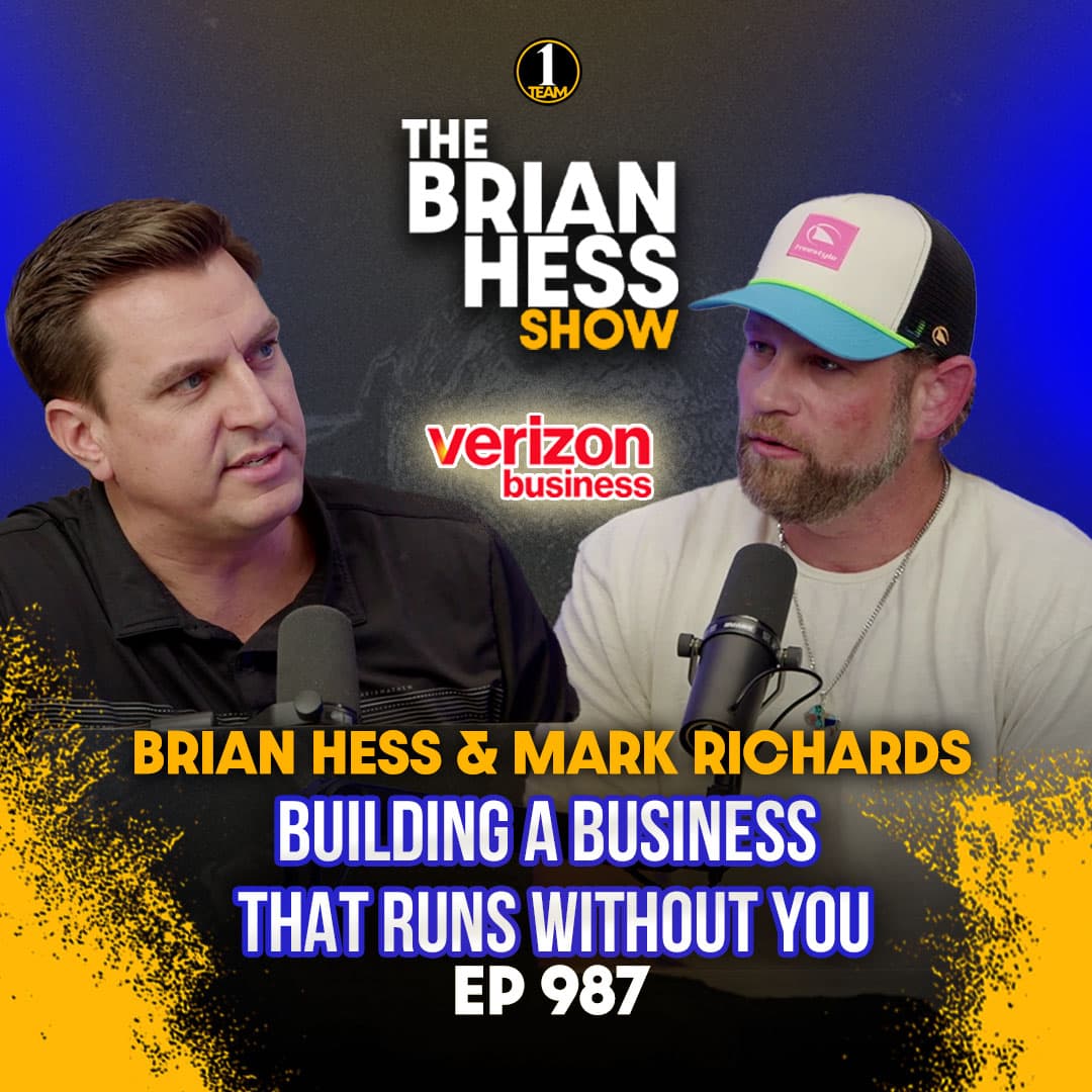 Episode 987 | Building a Business That Runs Without You - The Brian Hess Show cover