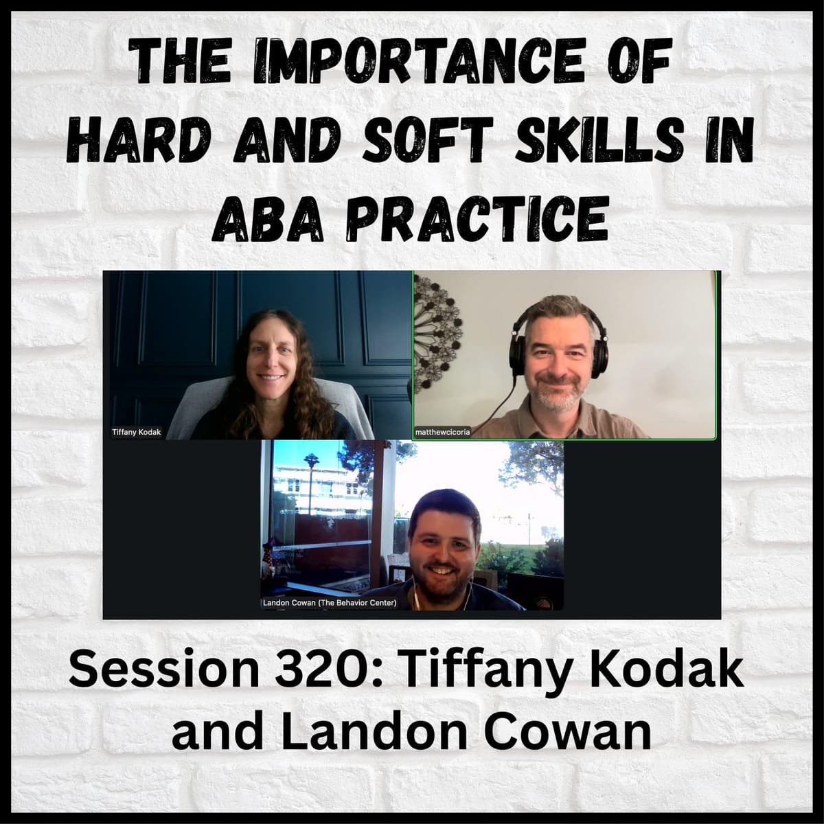 The Importance of Hard and Soft Skills in ABA Practice: Session 320 with Tiffany Kodak and Landon Cowan - The Behavioral Observations Podcast with Matt Cicoria cover