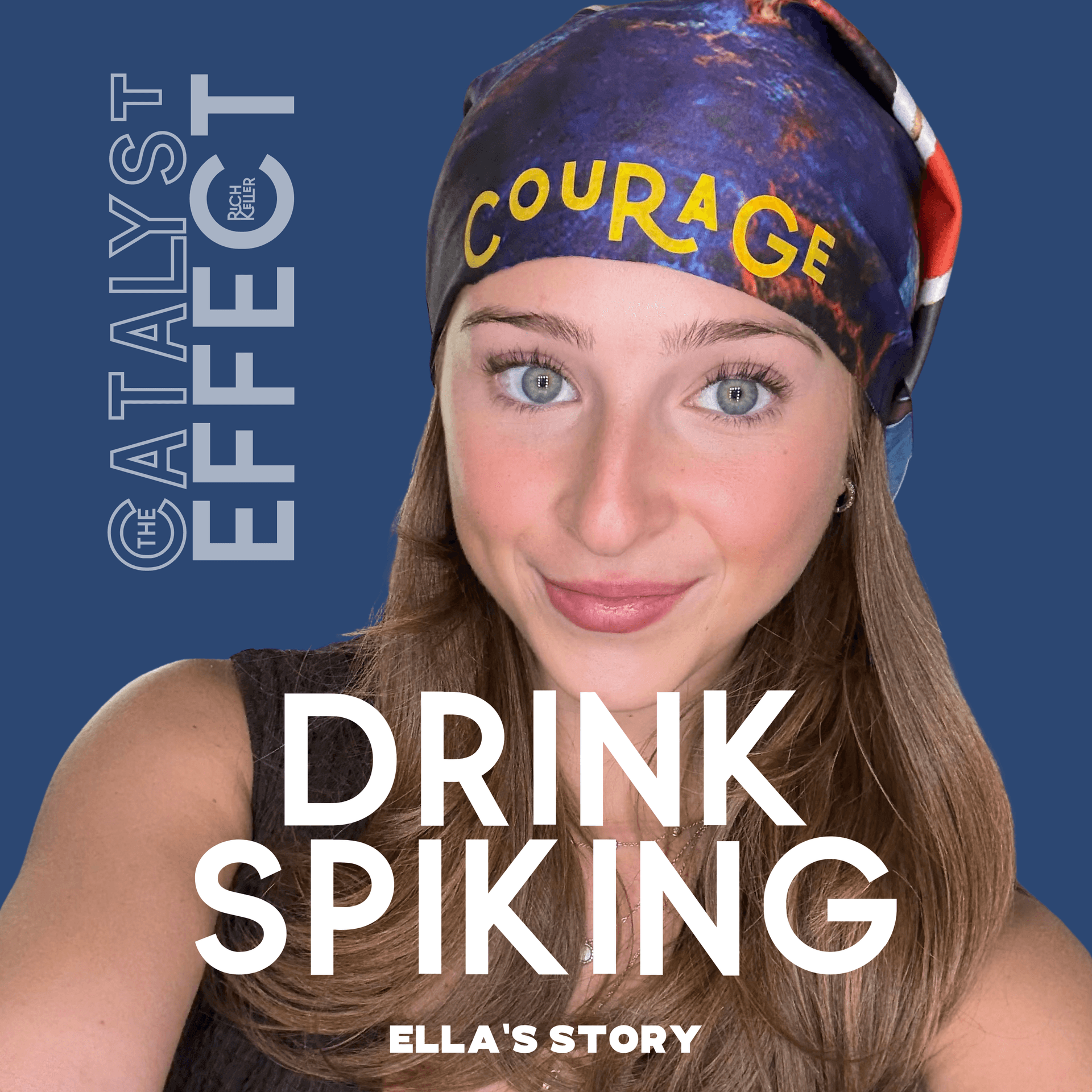 Ella's Journey of COURAGE: The Night That Almost Ended Her Story! - The Catalyst Effect with Rich Keller cover