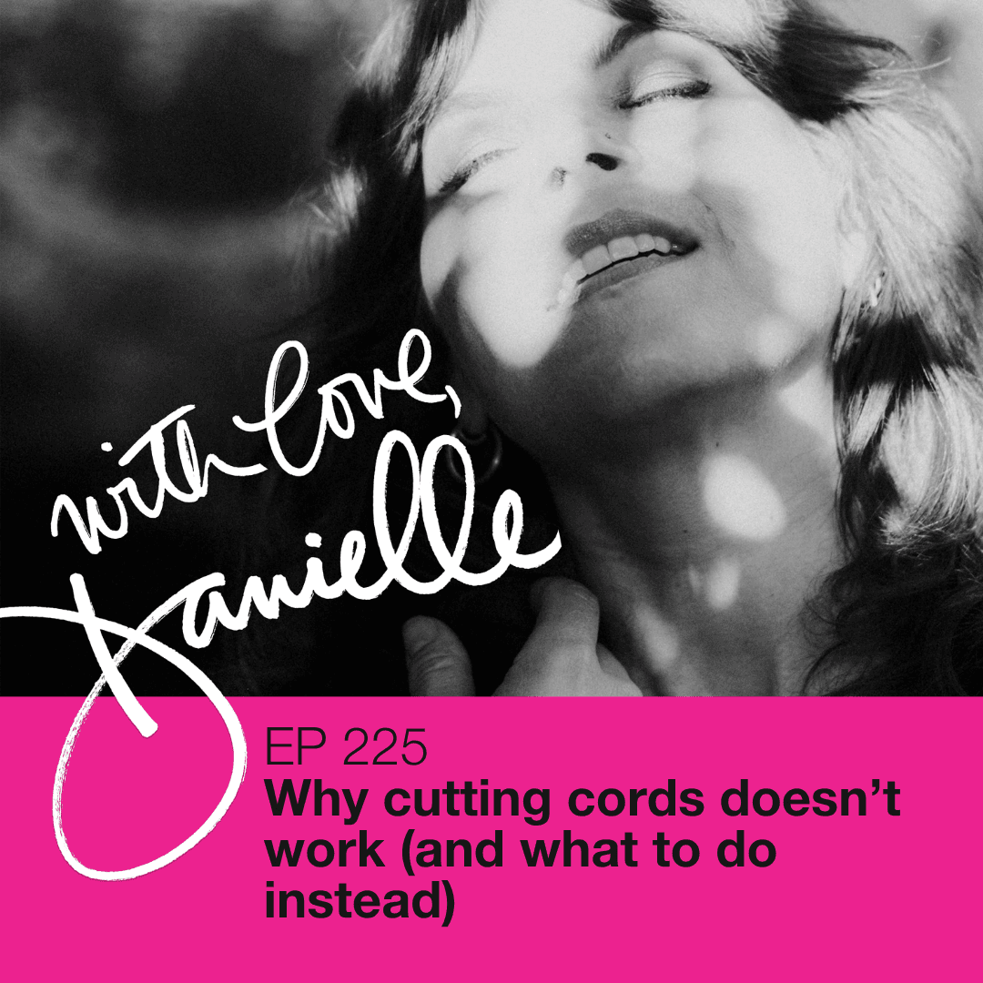 Why cutting cords doesn't work - WITH LOVE, DANIELLE cover