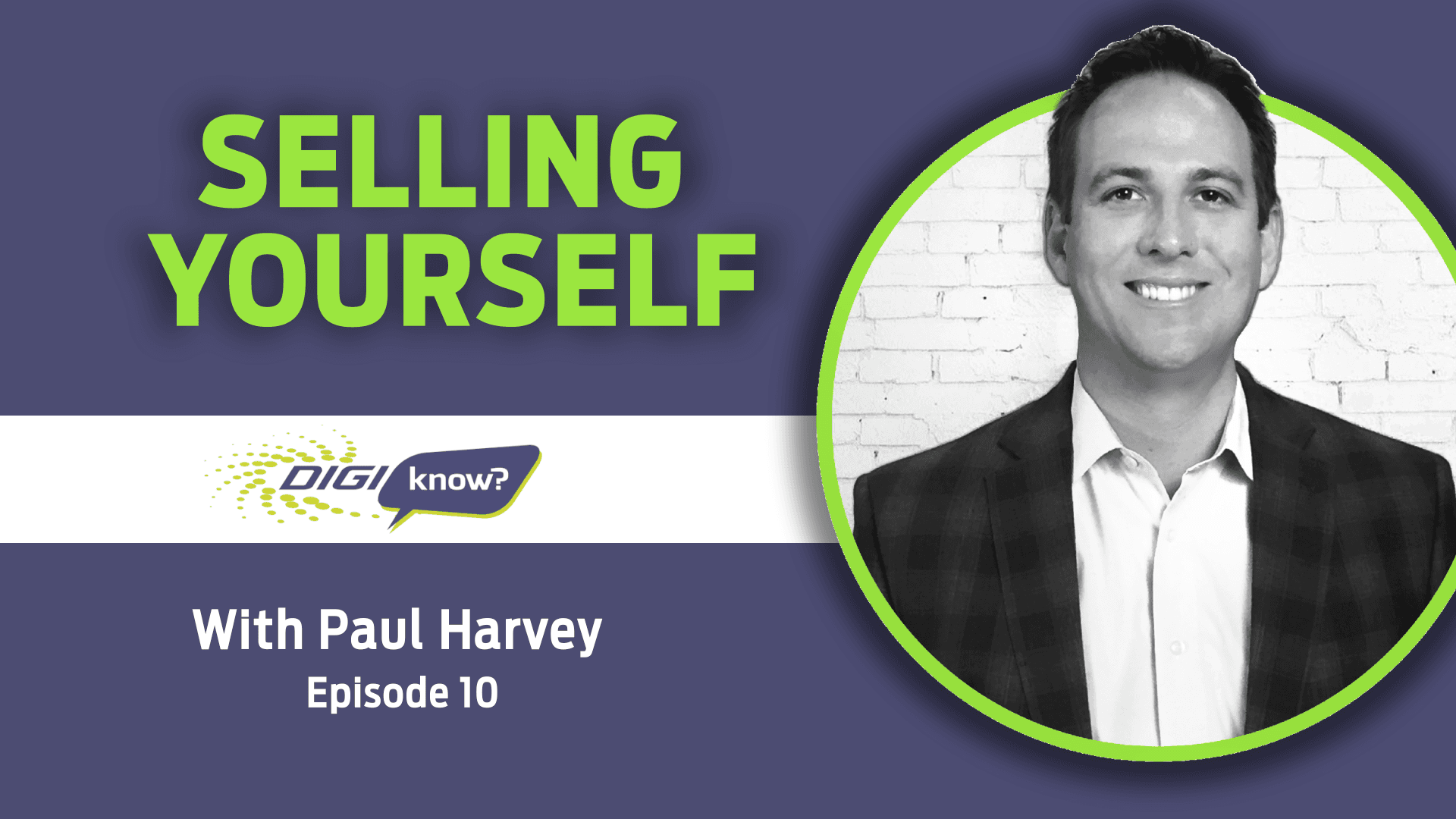 DigiKnow Podcast Ep: 10 Sell Yourself - DIGiKNOW cover