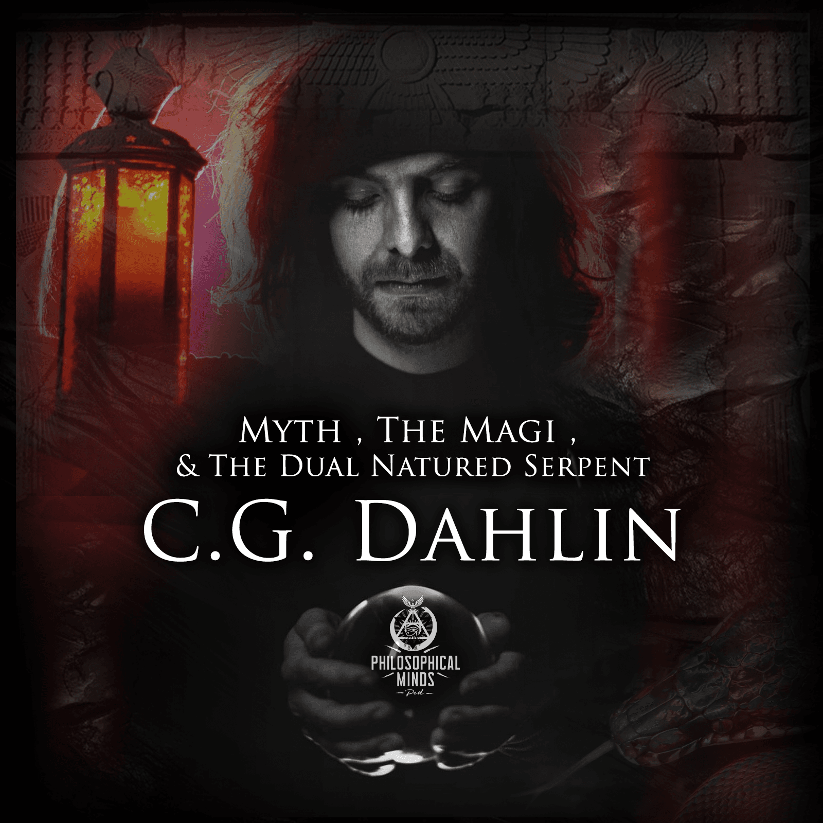 C.G. Dahlin | Myth, The Magi, & The Dual Natured Serpent - philosophical minds cover
