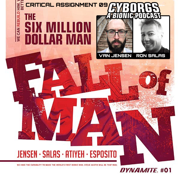 Critical Assignment 09: Van Jensen & Ron Salas - Fall of Man - Cyborgs: A Bionic Podcast cover