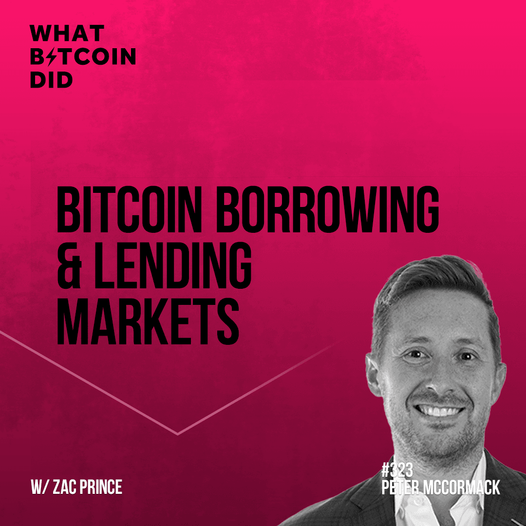 Bitcoin Borrowing & Lending Markets with Zac Prince - WBD323 - The Peter McCormack Show cover