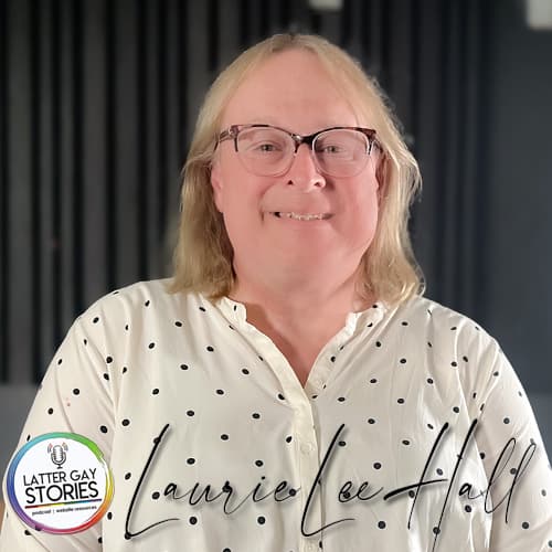 189: Laurie Lee Hall | Dictates of Conscience - Latter Gay Stories cover