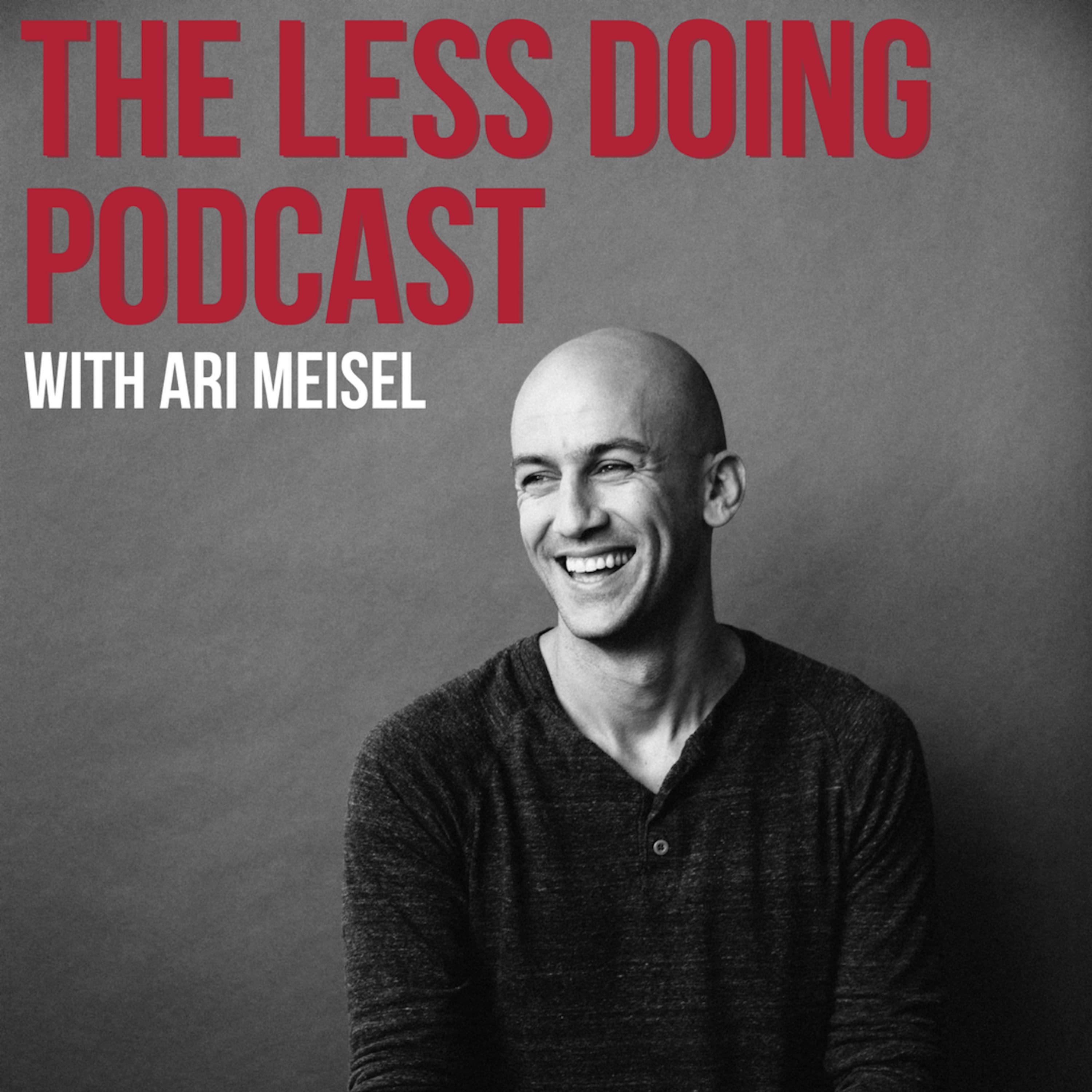118: Dan Martell - Clarity - The Less Doing Podcast cover