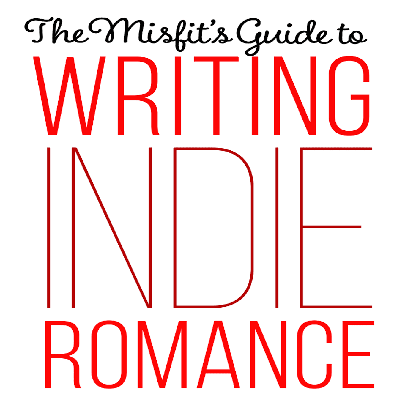 Career Reinvention - The Misfit's Guide to Writing Indie Romance cover