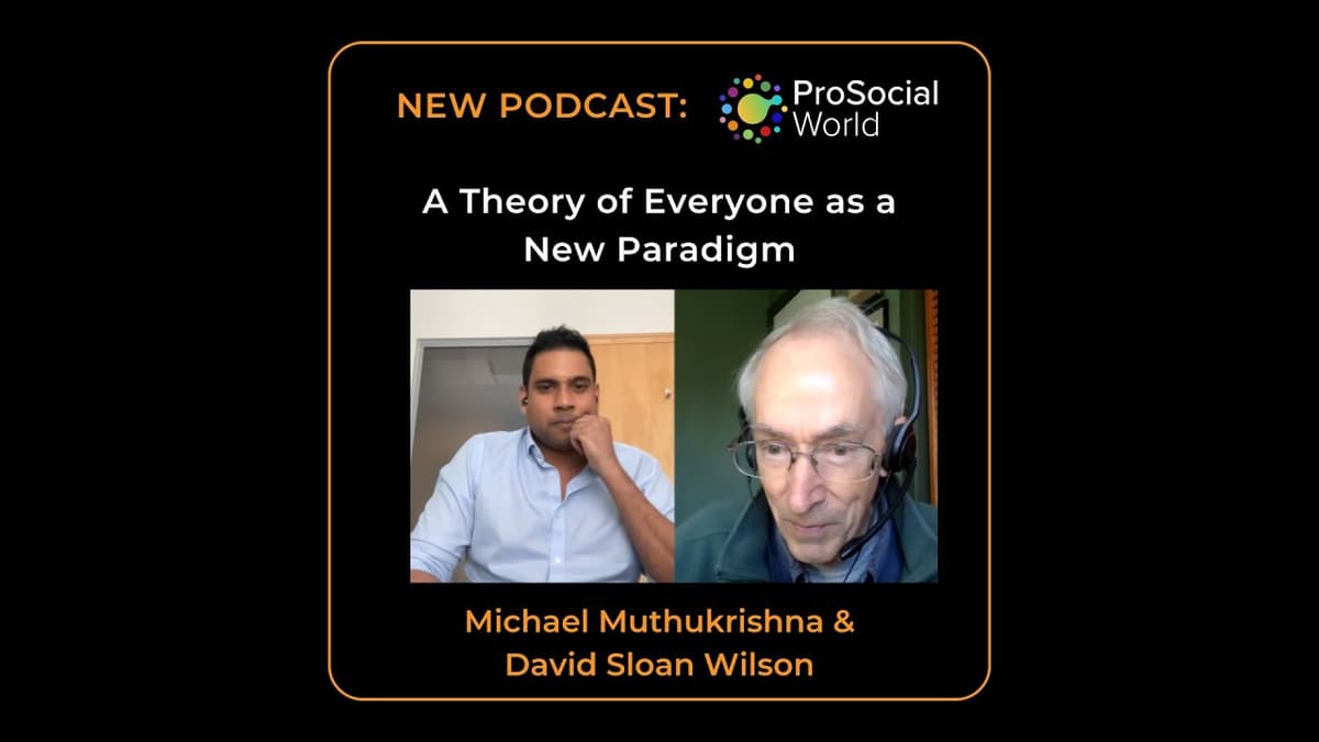 A Theory of Everyone as a New Paradigm with Michael Muthukrishna and David Sloan Wilson - This View of Life cover