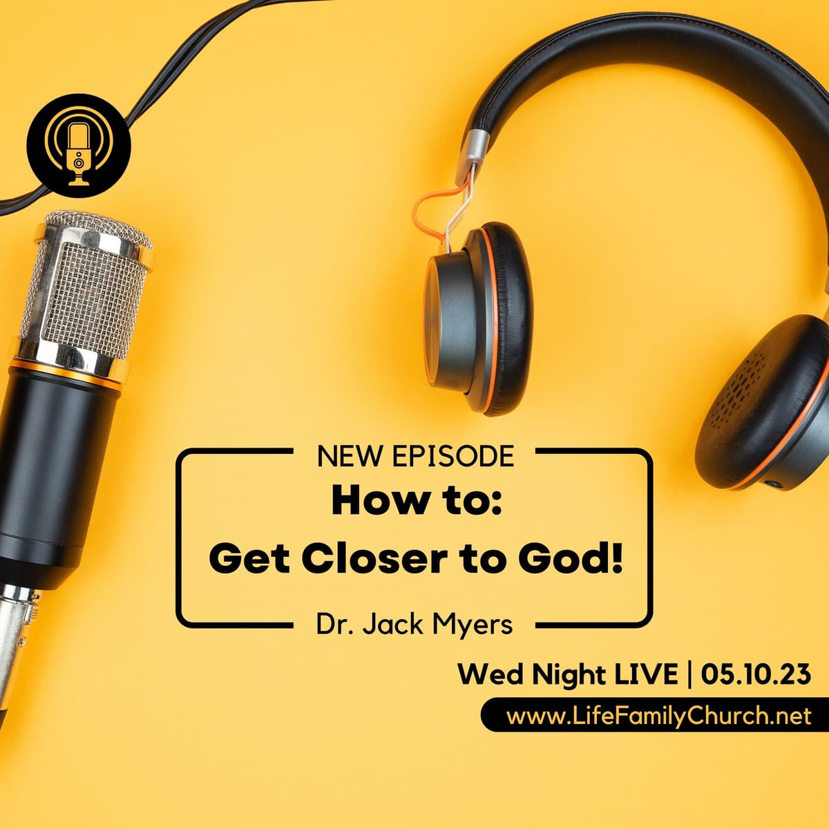 How to: Get Closer to God | 05.10.23 PM - Jack Myers Ministries & Life Family Church cover