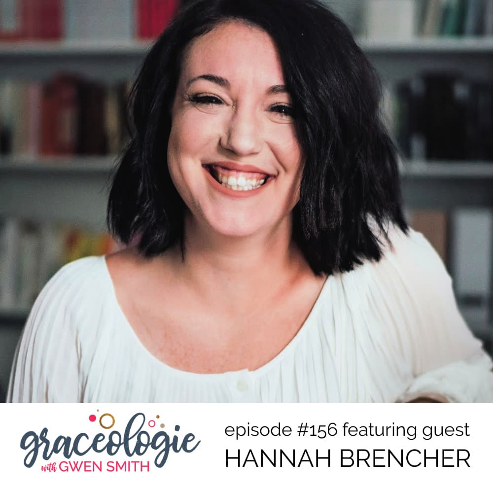 Graceologie #156 Fighting Forward with Hannah Brencher - GRACEOLOGIE with Gwen Smith cover