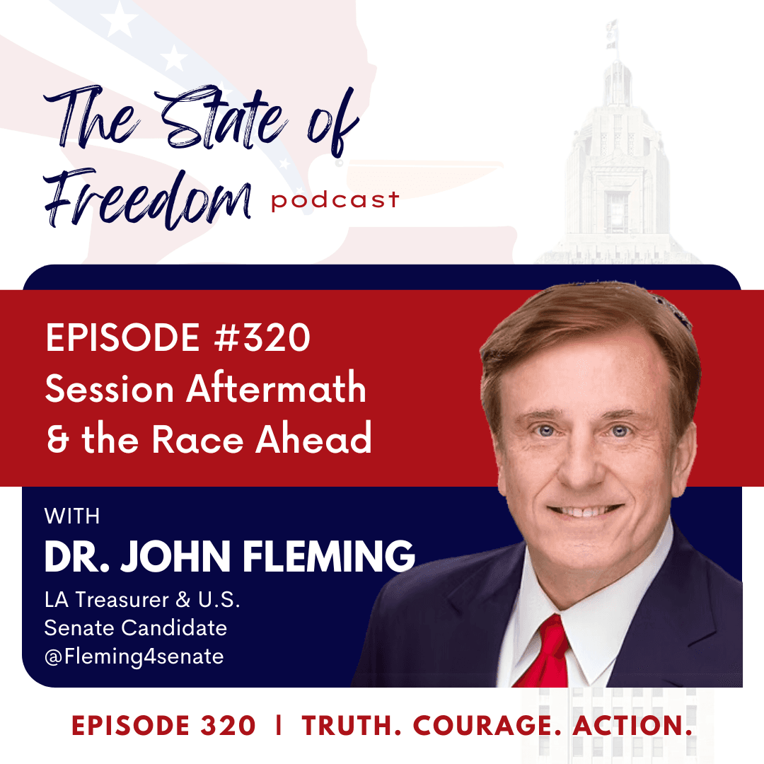 #320 Session Aftermath & the Race Ahead w/ Dr. John Fleming - The State of Freedom cover