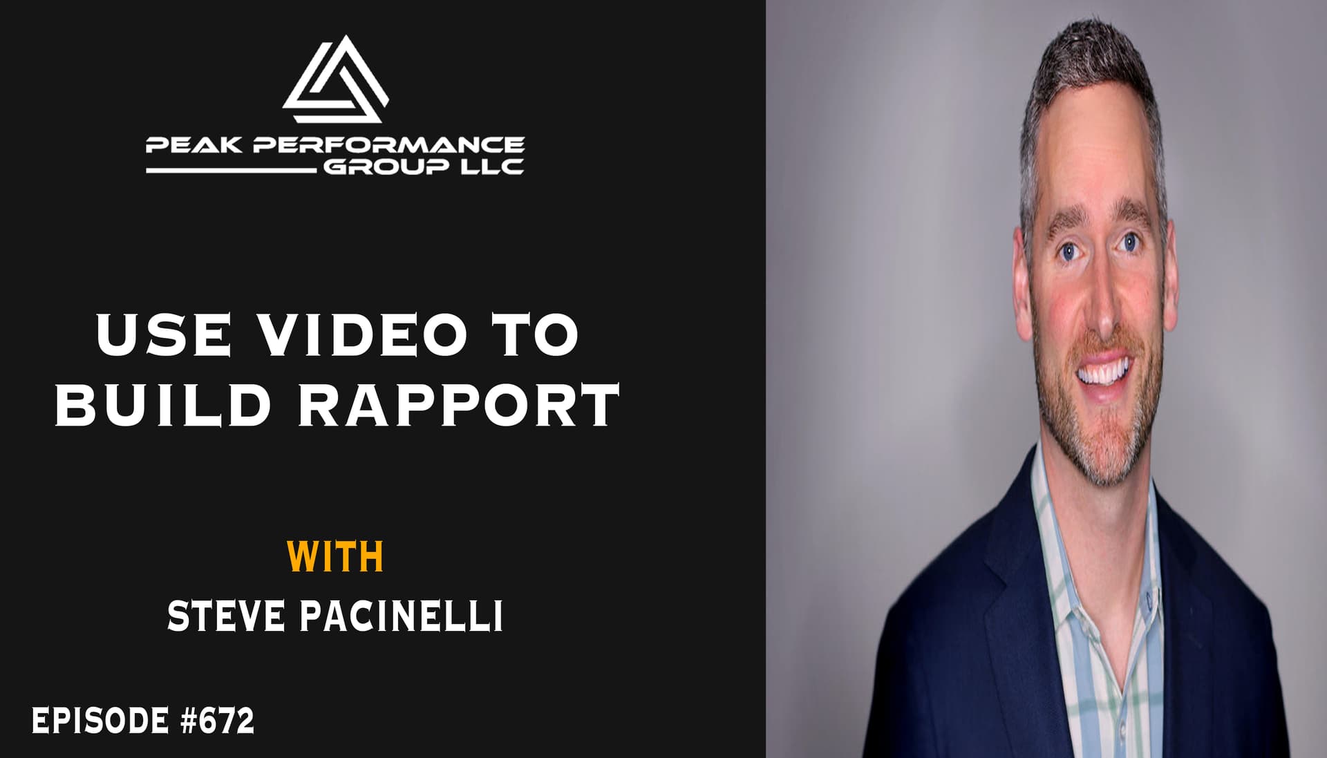 Use Video to Build Rapport | Steve Pacinelli | Episode #672 - Peak Performers | Tools, Strategies & Psychology to Get Things Done cover