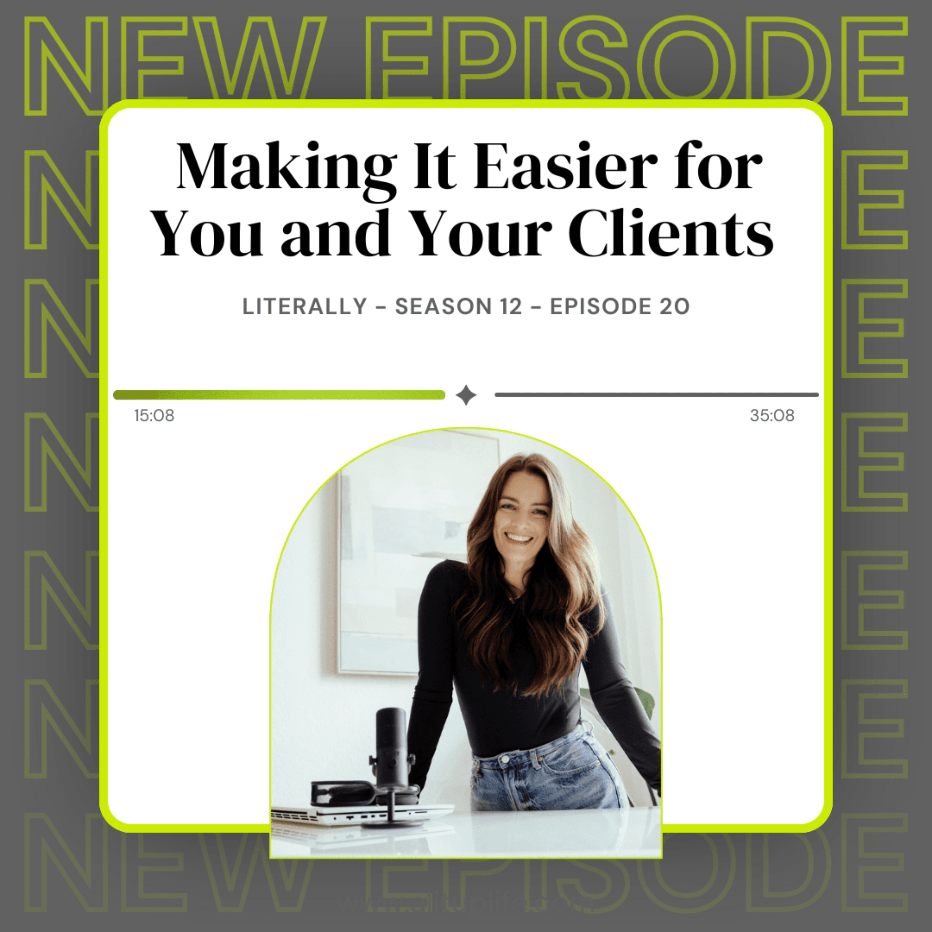 Making It Easier for You and Your Clients (Session 15 with Molly) - LITerally cover