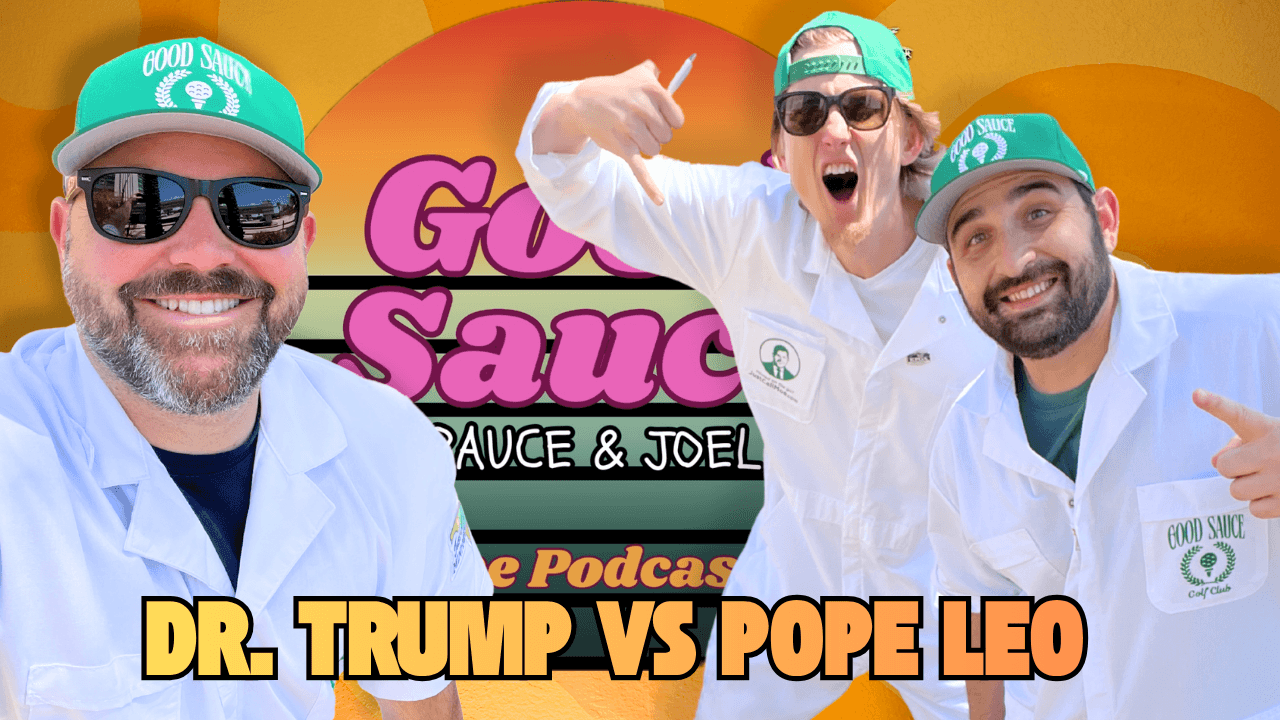 Dr. Trump vs. Pope Leo - Good Sauce with Rauce and Joel cover