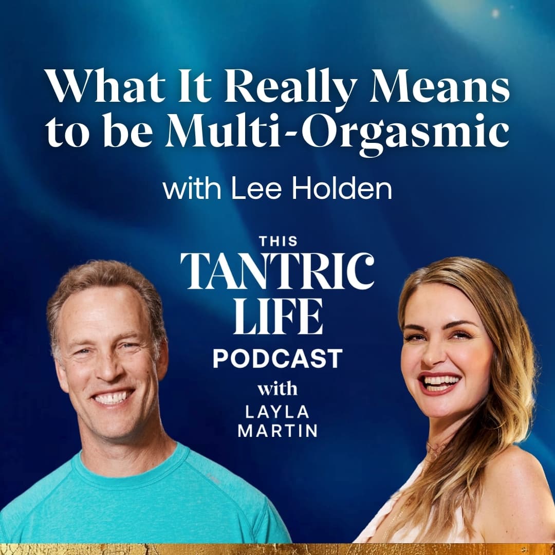 What It Really Means to be Multi-Orgasmic - This Tantric Life with Layla Martin cover