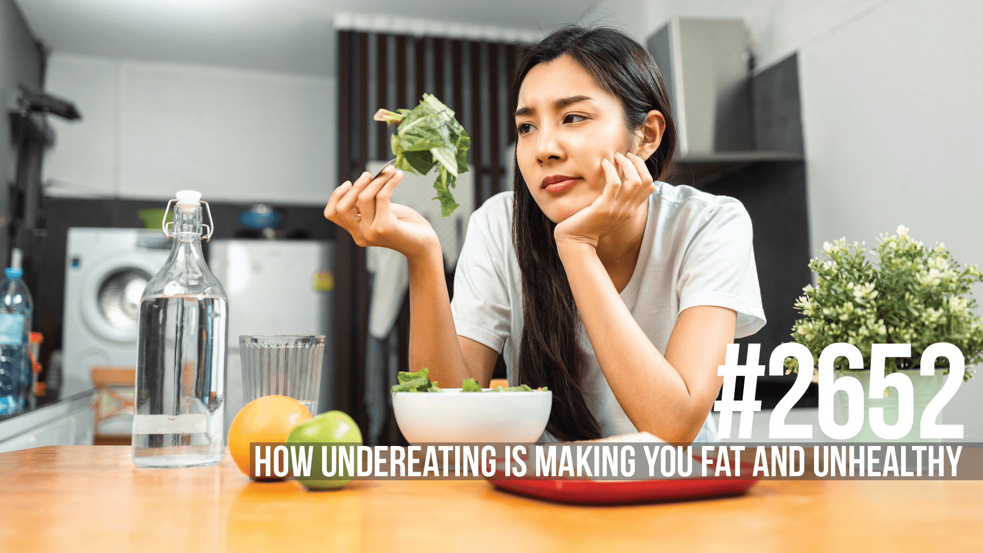 2652: How Undereating is Making You Fat & Unhealthy - Mind Pump: Raw Fitness Truth cover