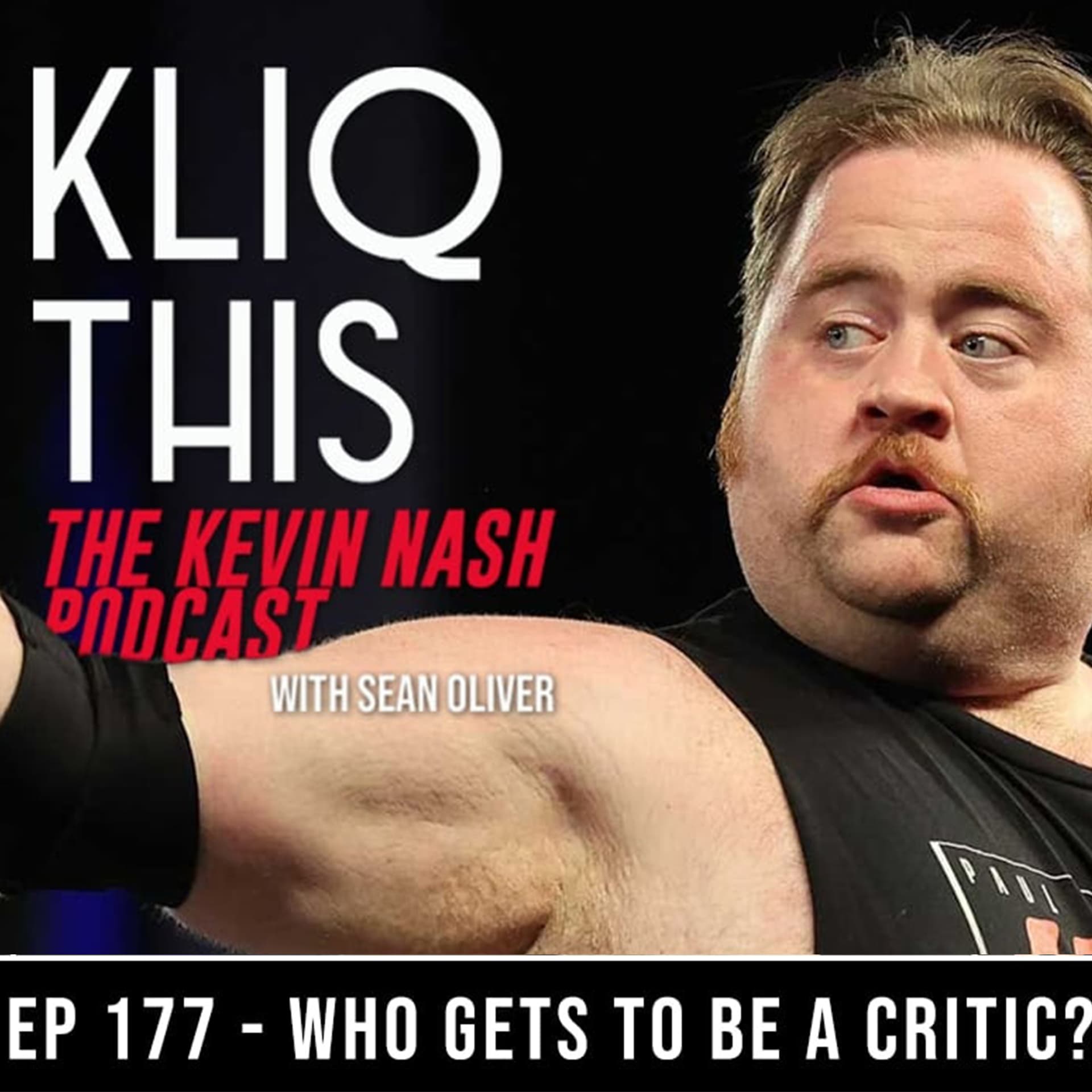 Who get's to be a Critic? - Kliq This: The Kevin Nash Podcast cover