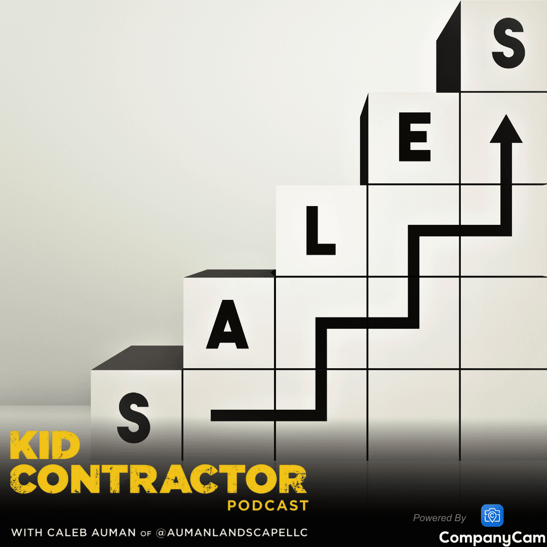 Ep 528. Update Your Sales Game - Kid Contractor Podcast with Caleb Auman cover