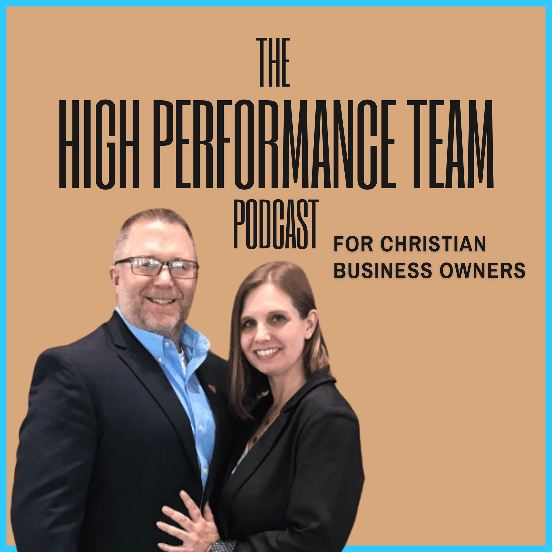 Welcome — The High Performing Team Podcast for Christian Business Owners cover