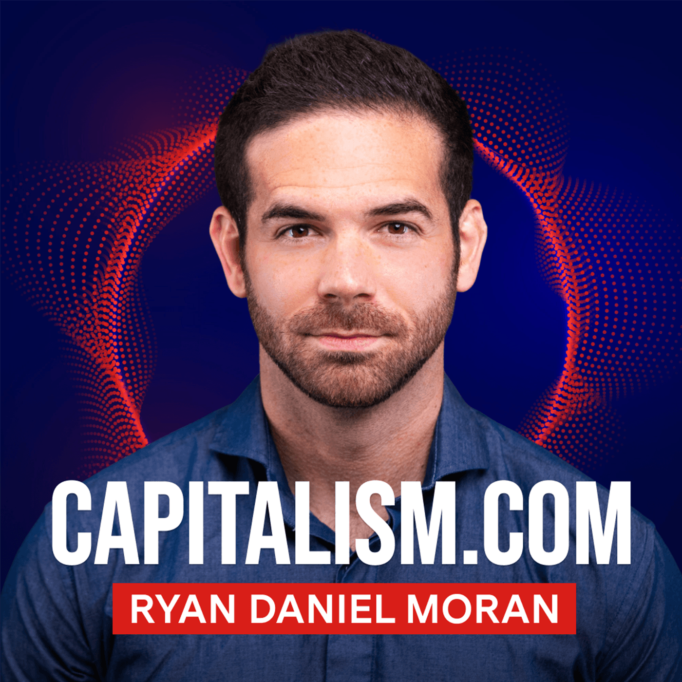 How to Build An Entrepreneurial Empire - Capitalism.com with Ryan Daniel Moran cover