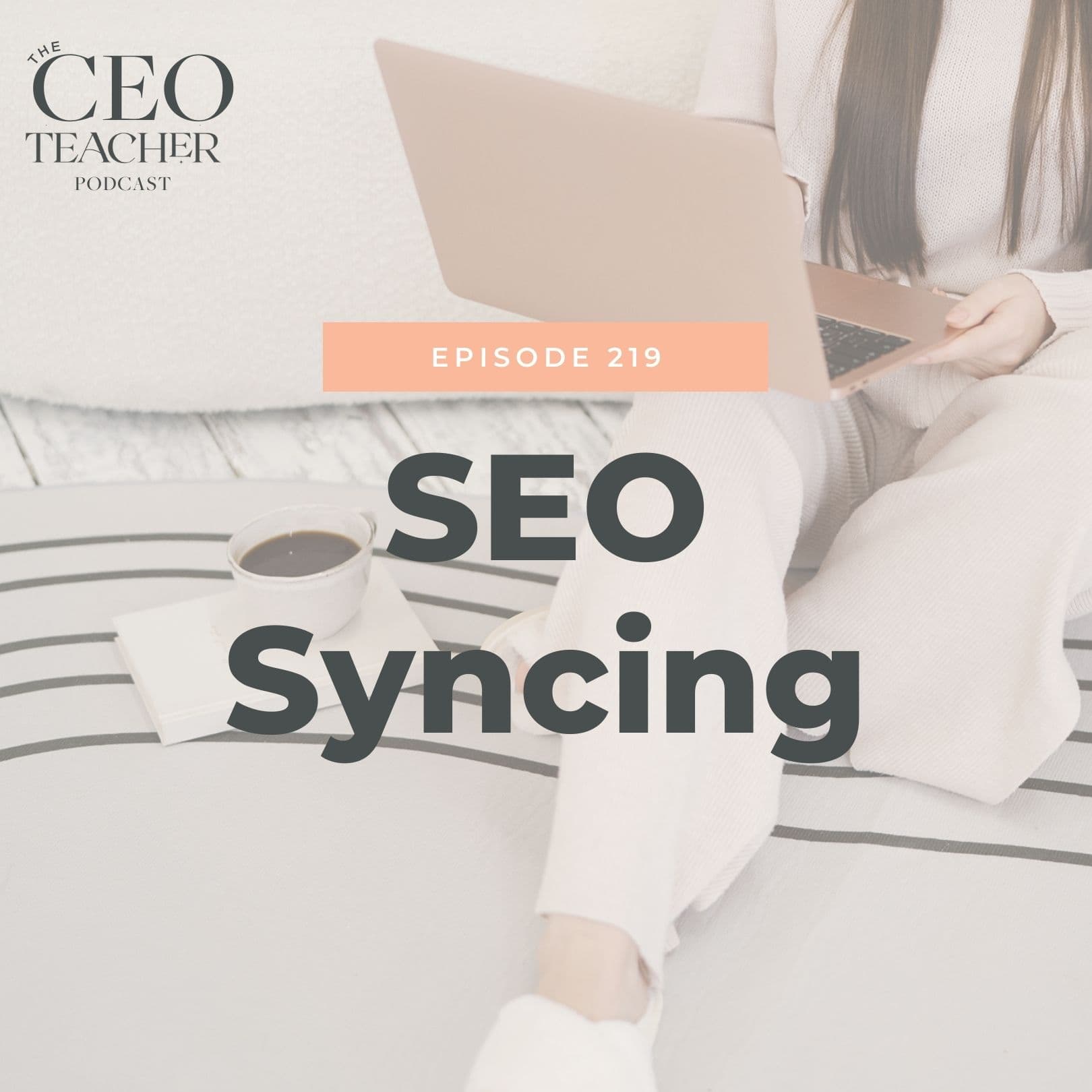 SEO Syncing - The CEO Teacher Podcast cover