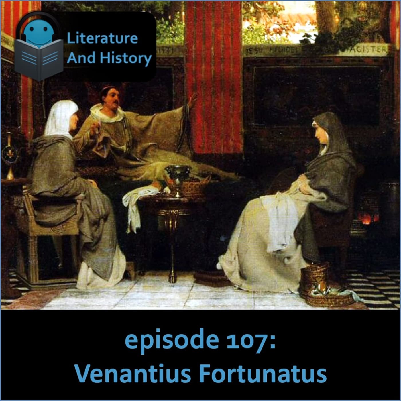 Episode 107: Venantius Fortunatus - Literature and History cover
