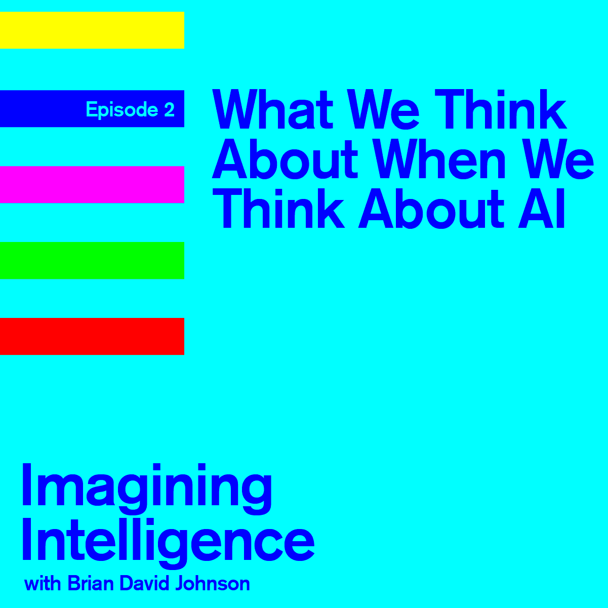What We Think About When We Think About A.I - SciFi House Presents: Imagining Intelligence cover