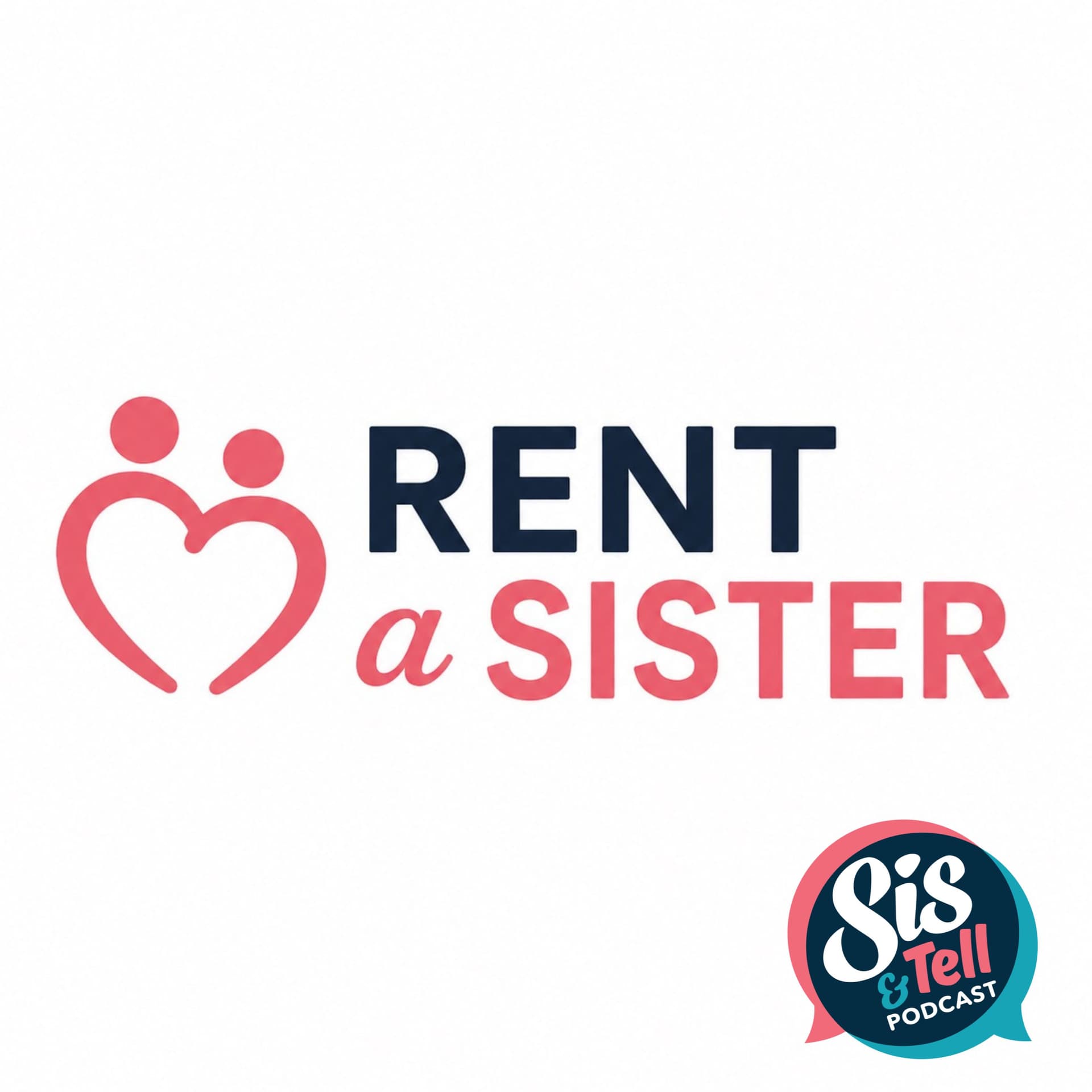 Rent a Sister — Sis & Tell Podcast cover