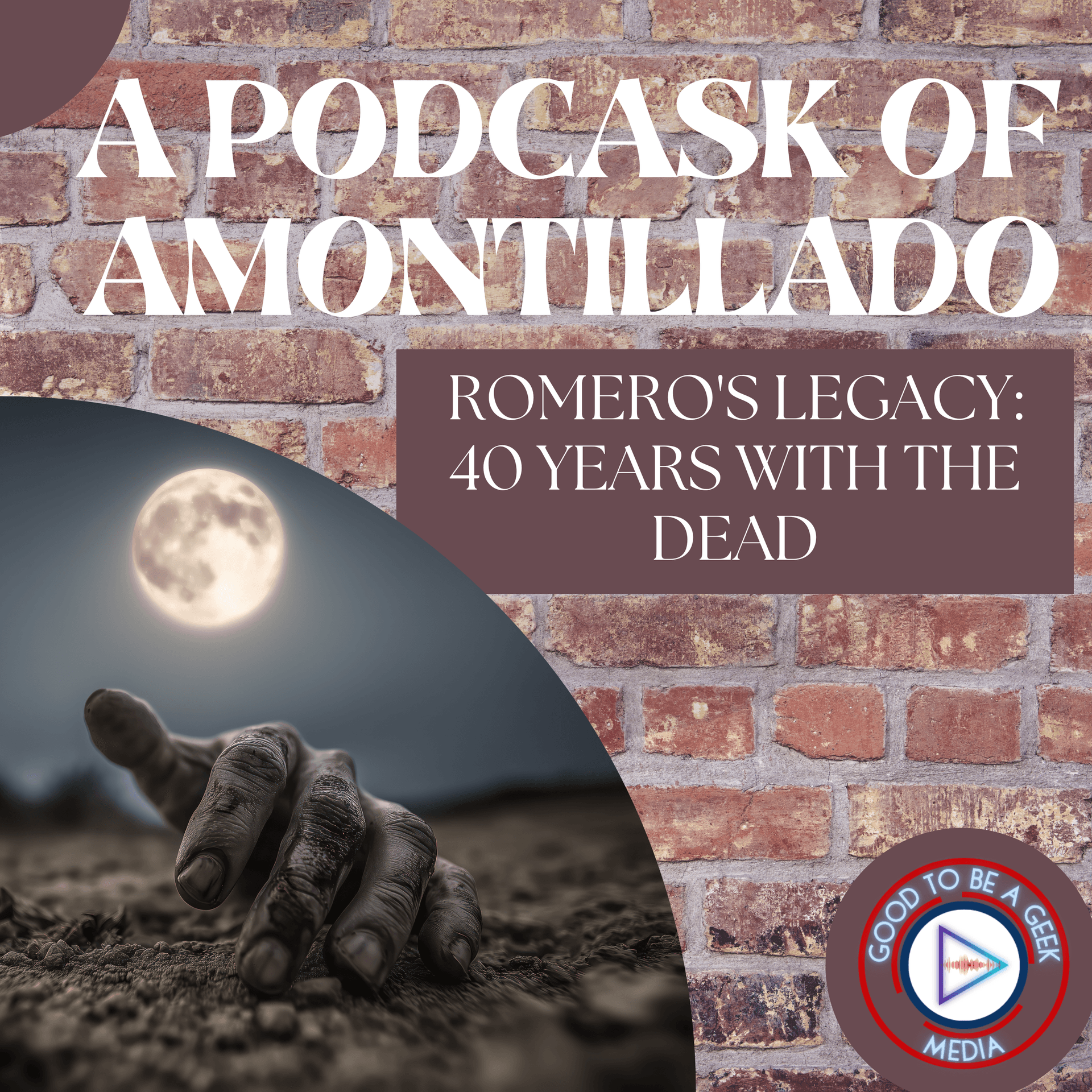 Romero's Legacy: 40 Years with the Dead - A Podcask of Amontillado cover