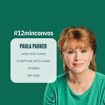Paula Parker: How She Turns Scripture into Living Stories /EP 4233 - #12minconvos cover