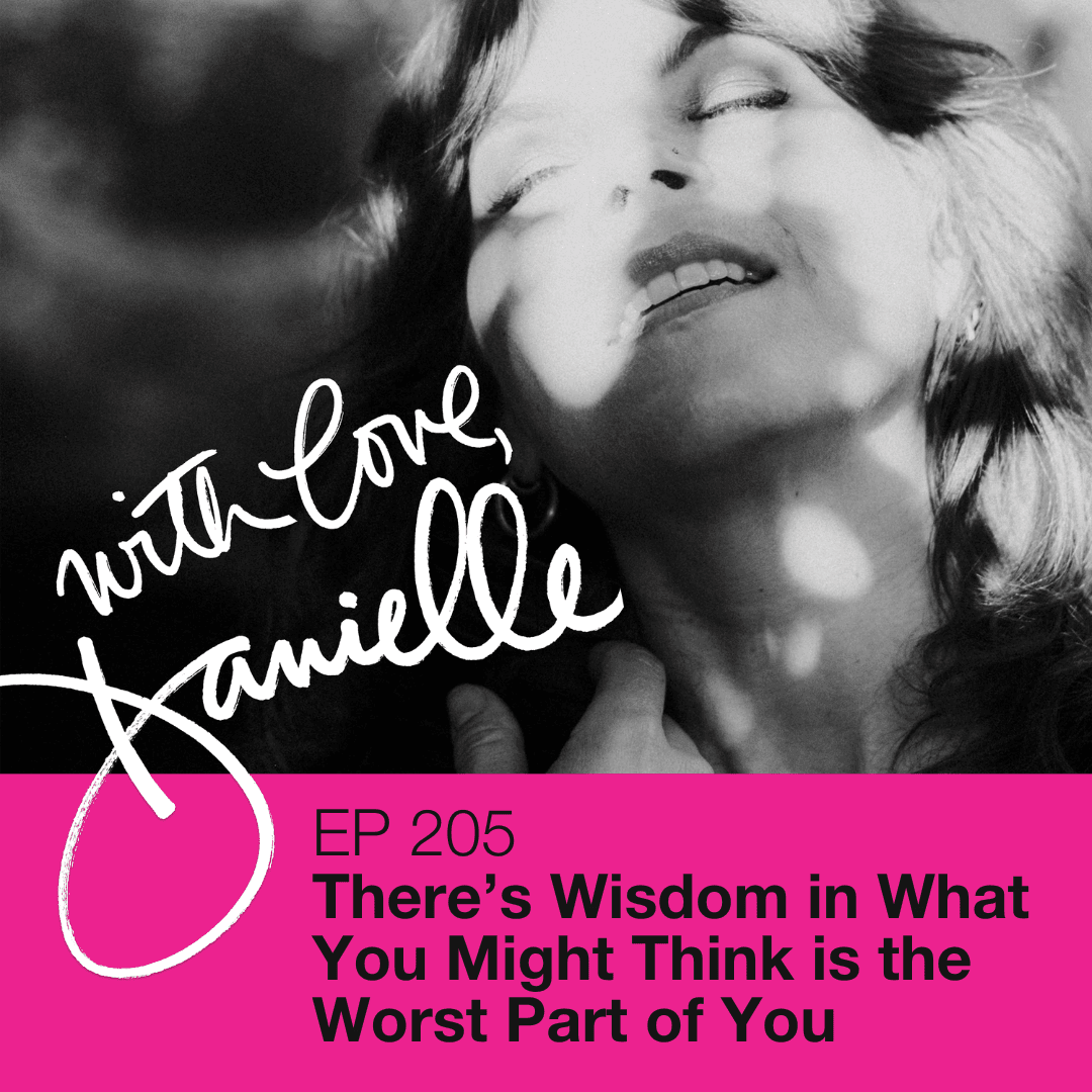 There’s Wisdom in What you Might Think is the Worst Part of You — WITH LOVE, DANIELLE cover