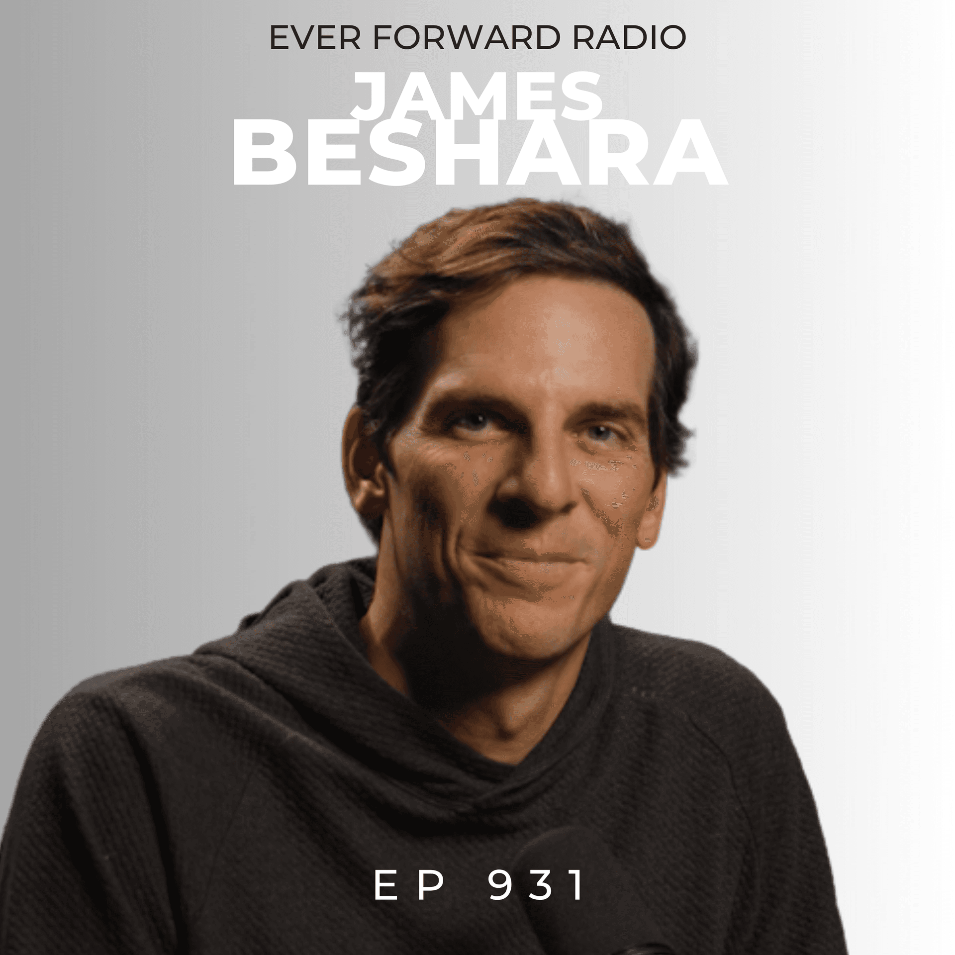 EFR 931: The Simple Philosophy That Will Help You Discover Your Purpose in Life with James Beshara — Ever Forward Radio with Chase Chewning cover