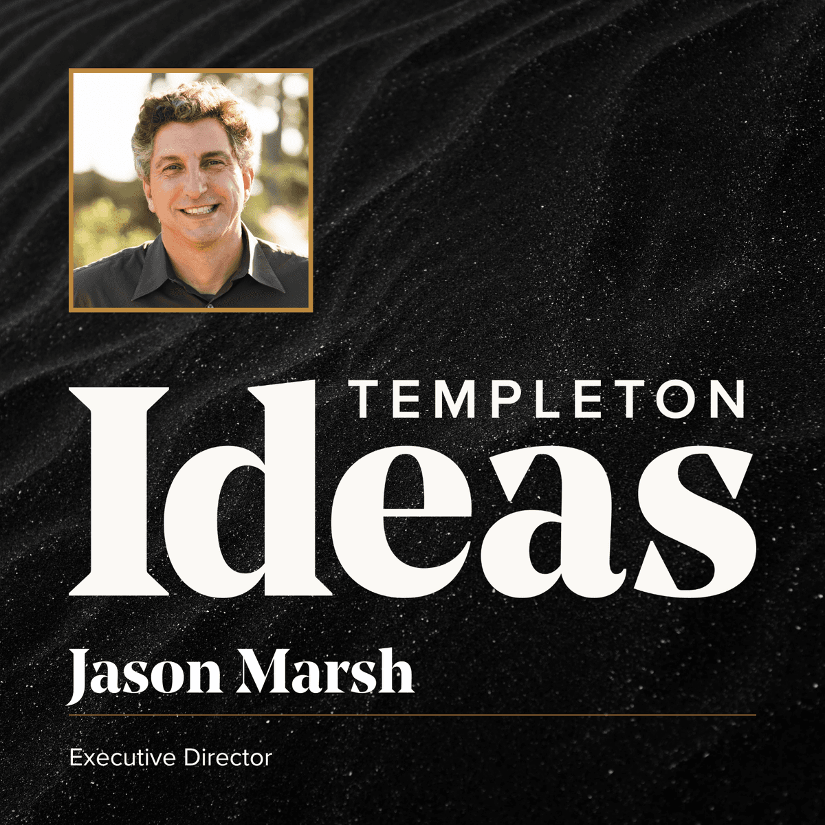 Jason Marsh (Intellectual Humility) - Templeton Ideas Podcast cover