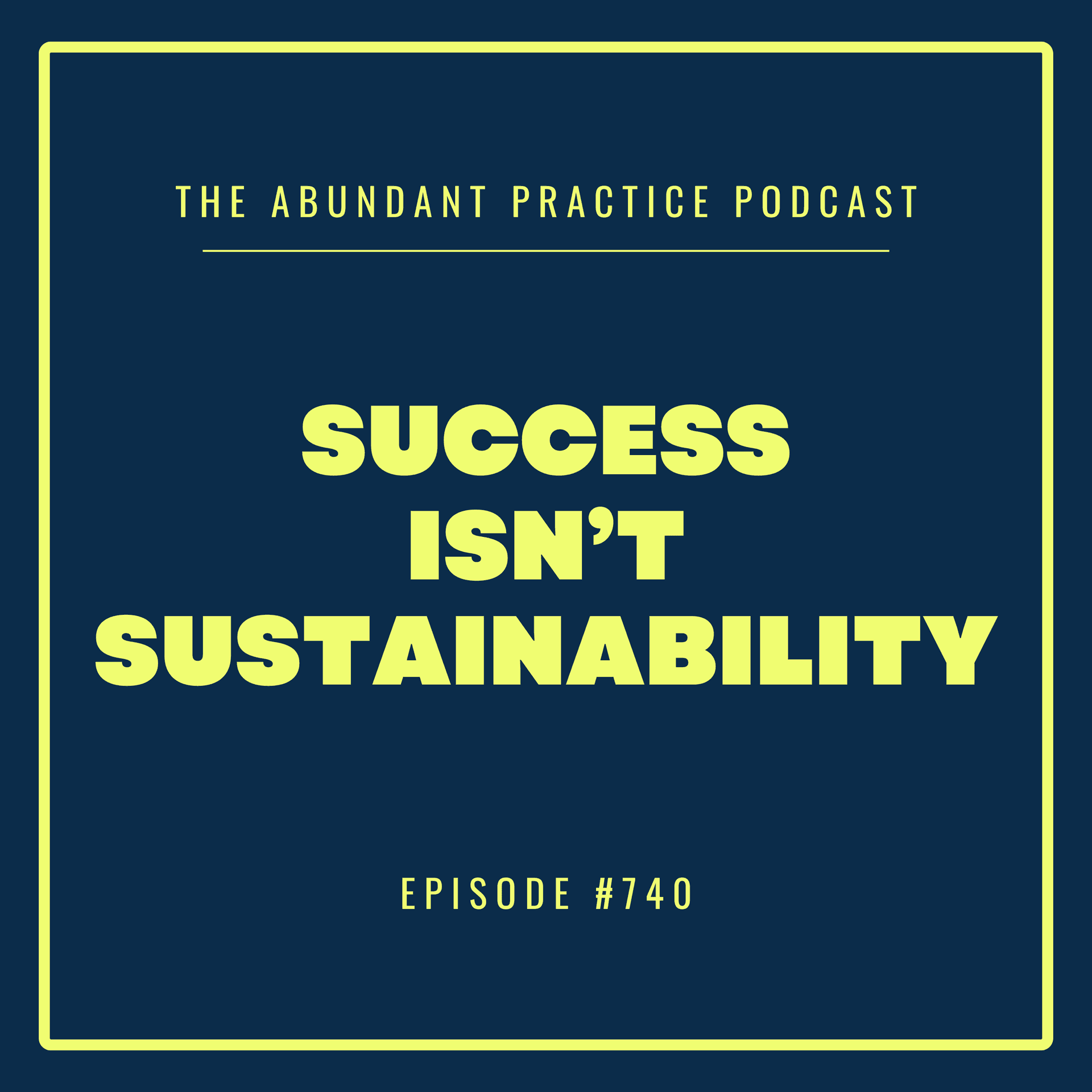 Episode #740: How To Stop Grinding In Private Practice - Abundant Practice Podcast cover