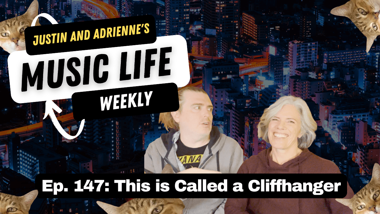Ep. 147: This is Called a Cliffhanger - Justin and Adrienne's Music Life Weekly cover