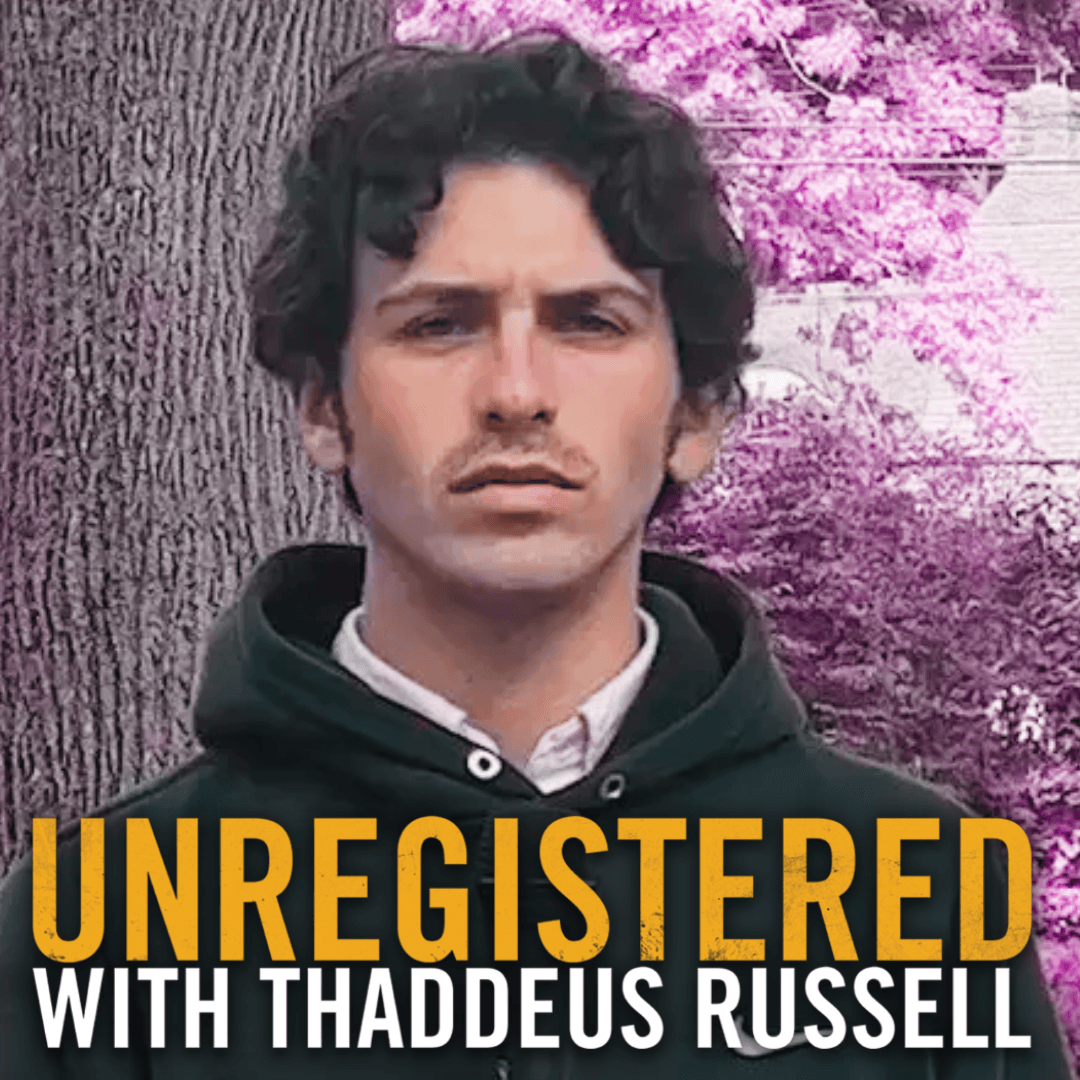 Unregistered 272: Jeremy Loffredo - Unregistered with Thaddeus Russell cover